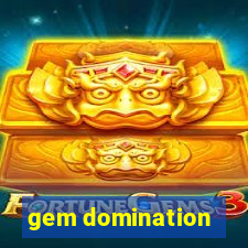 gem domination